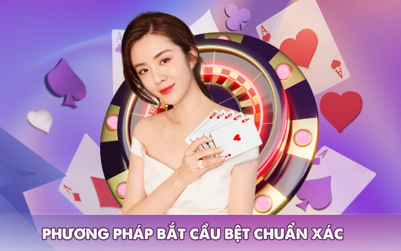 Phương pháp bắt cầu bệt chuẩn xác từ cao thủ