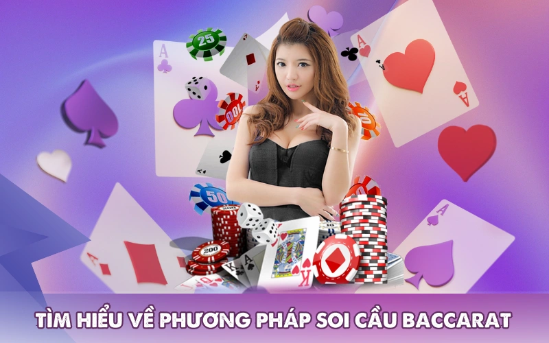 Tìm hiểu về phương pháp soi cầu baccarat