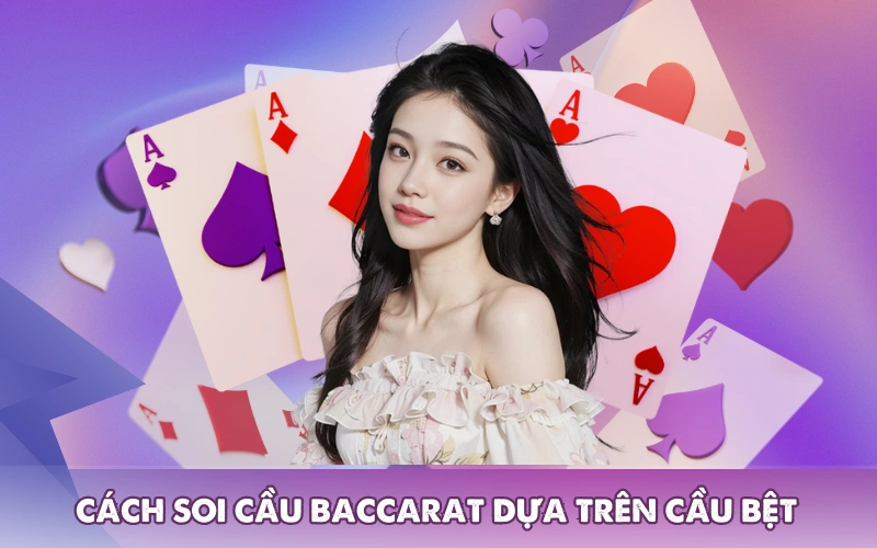 Cách soi cầu baccarat dựa trên cầu bệt