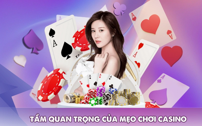 Tầm quan trọng của mẹo chơi casino luôn thắng