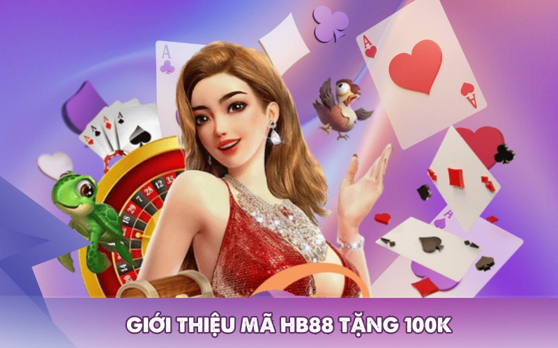 Giới thiệu mã HB88 tặng 100K