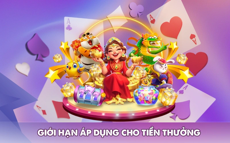 Giới hạn áp dụng cho tiền thưởng