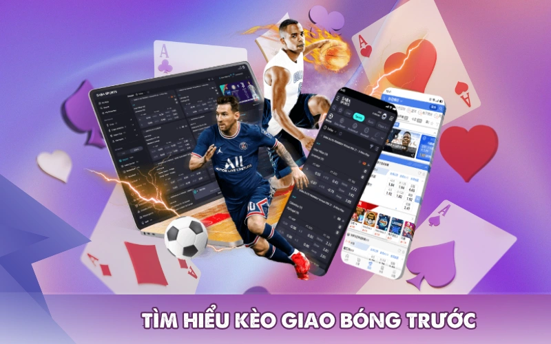 Tìm hiểu kèo giao bóng trước