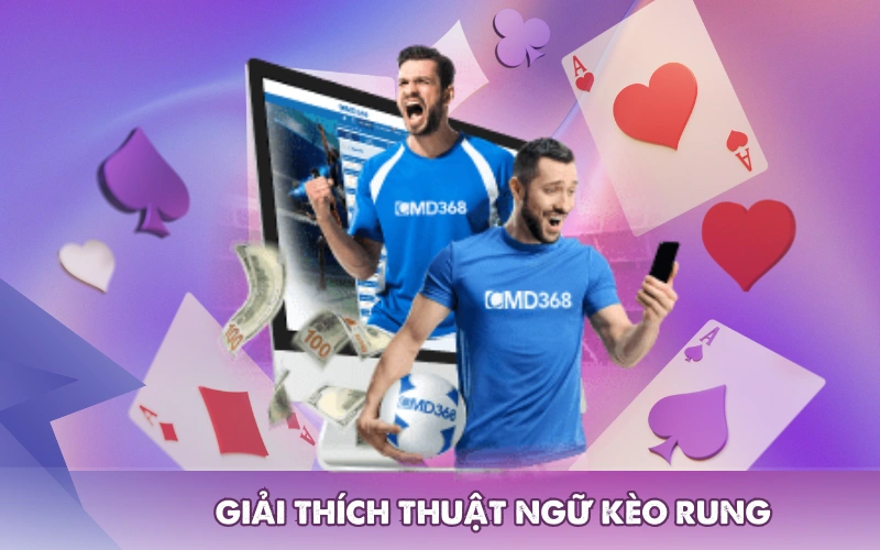 Giải thích thuật ngữ kèo rung