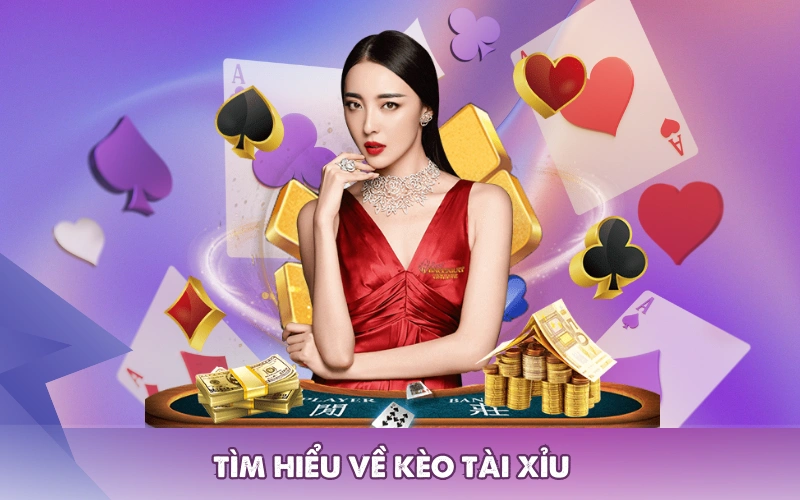 Tìm hiểu về kèo tài xỉu