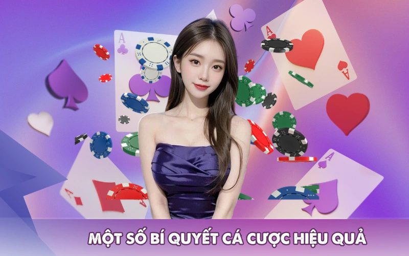 Một số bí quyết cá cược hiệu quả 