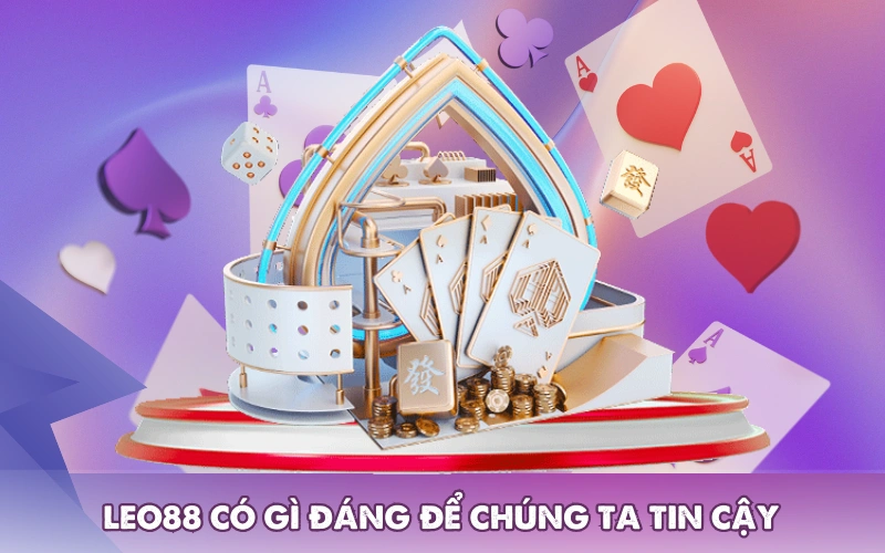 Nhà cái Leo88 có gì đáng để chúng ta tin cậy chơi game