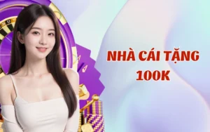 Nhà Cái Tặng 100k