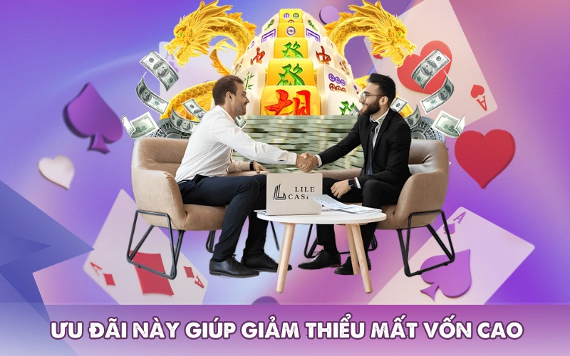 Ưu đãi này giúp giảm thiểu mất vốn cao