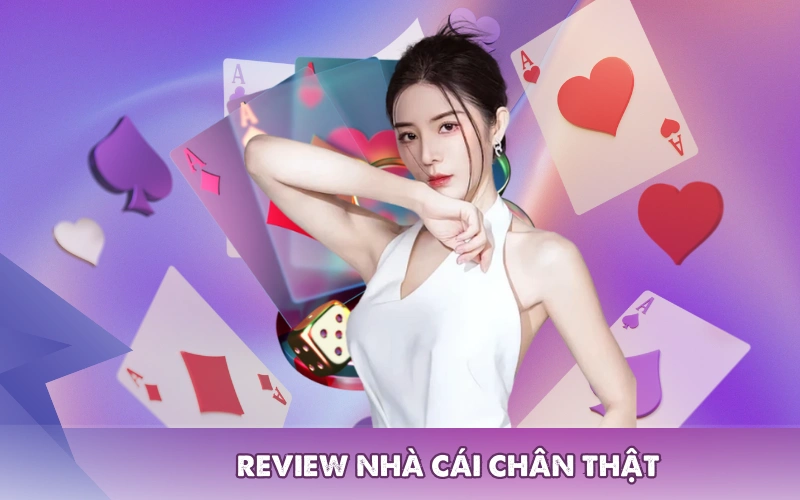 Review nhà cái chân thật