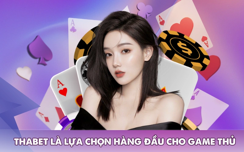 Thabet là lựa chọn hàng đầu cho game thủ hiện nay