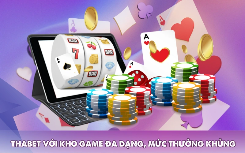 Nhà cái với kho game đa dạng cùng mức thưởng khủng