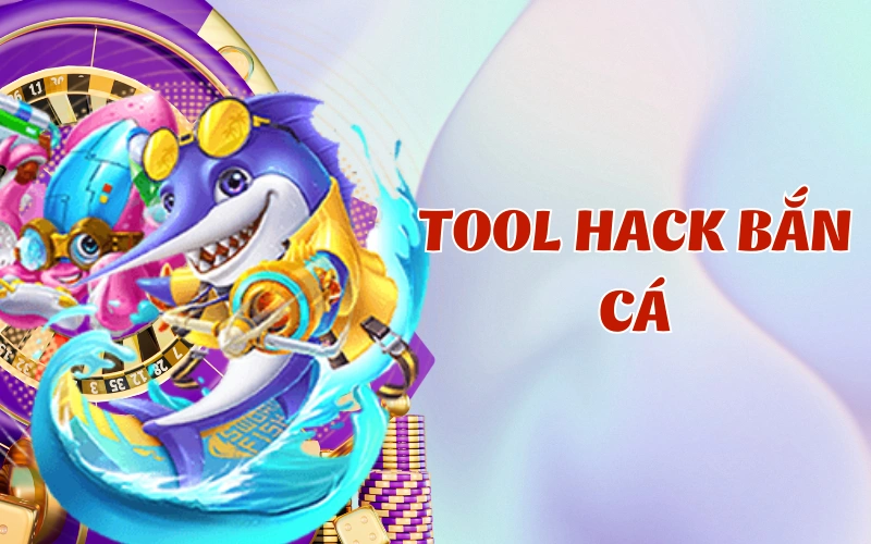 Tool Hack Bắn Cá