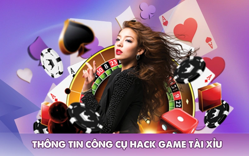 Thông tin công cụ hack game tài xỉu